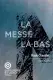 Programme La Messe là-bas 22-23